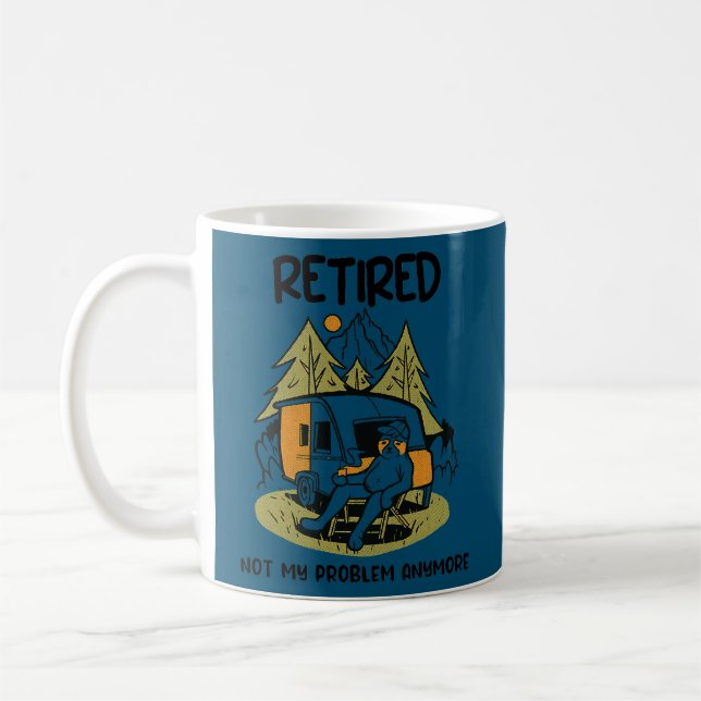 Mug Retraité Pas Mon Problème Plus De Camping Drôle (Gauche)