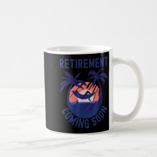 Mug Retraite Presque Retraitée Venant Bientôt Drôle Re (Droite)