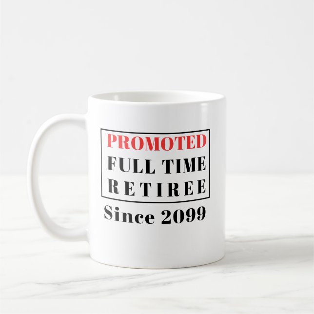 Mug Retraite promue Retraite à temps plein drôle (Gauche)