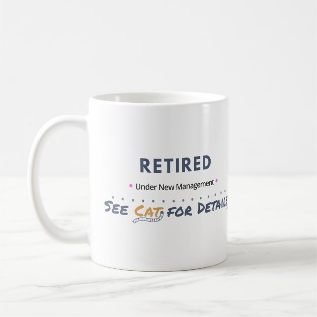 Mug RETRAITÉ : Sous nouvelle direction Voir le chat po (Gauche)