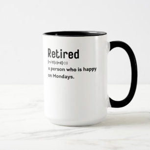 Mug Retraité une personne qui est heureux le lundi dr