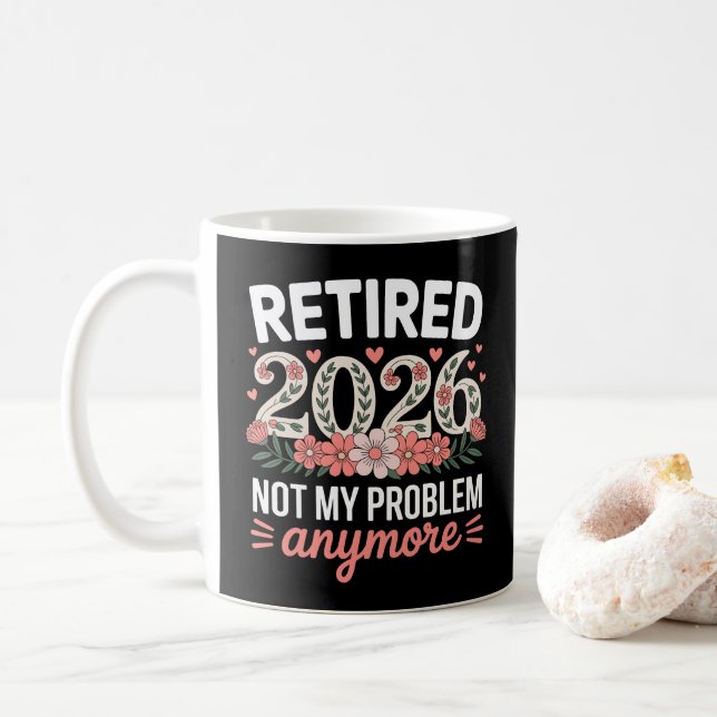 Mug Retraitée 2026 Plus Mon Problème Fleurs Femmes (Avec donut)