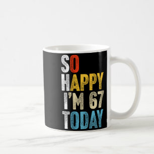Mug Rétro 67 ans si heureux que j'ai 67 ans Gag drôle
