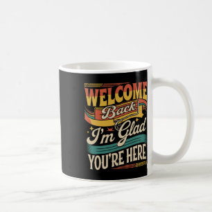 Mug Retro Bienvenue Je Suis Heureux Que Vous Soyez Ici