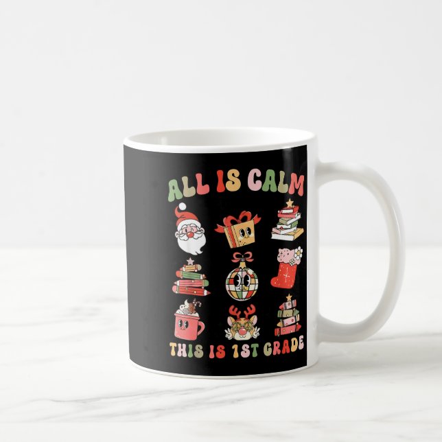 Mug Retro First Grade Teacher Christmas All Is Calm Di (Droite)