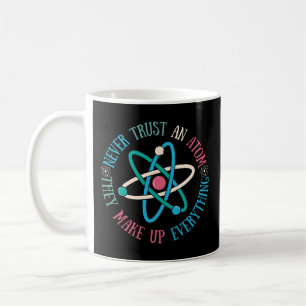 Mug Retro Ne Faites Jamais Confiance À Un Atom Ils Com