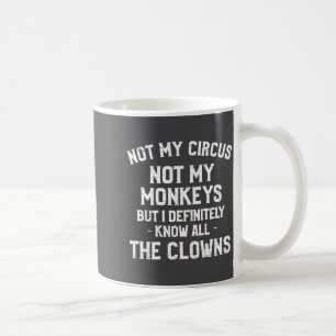 Mug Rétro Pas Mon Cirque Pas Mes Singes Connaissent To