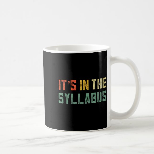 Mug Retro Tenure Professor Its In The Syllabus College (Droite)