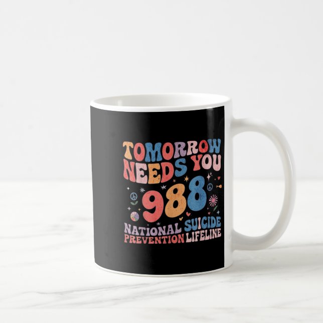 Mug Retro Tomorrow Needs You 988 Suicide Prevention Aw (Droite)