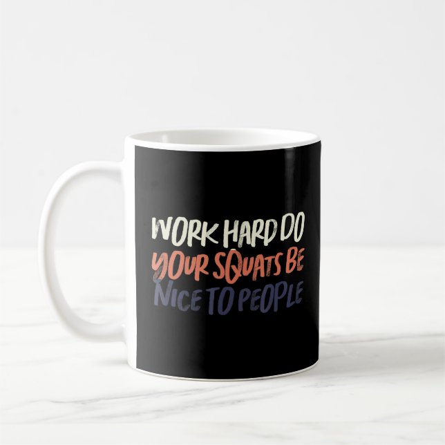 Mug Rétro Travaillez dur Faites vos squats être Nice a (Gauche)