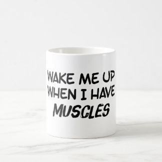 Mug Réveillez-Moi Quand J'Ai Des Muscles