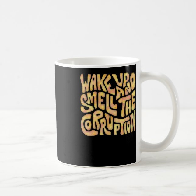 Mug Réveillez-Vous Et Sentez Le Mot De Corruption Art  (Droite)