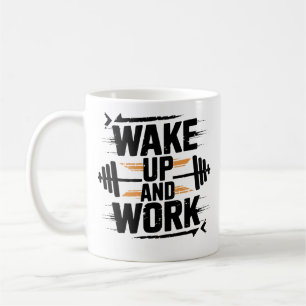 Mug Réveillez-Vous Et Travaillez Sans Relâche Motivati