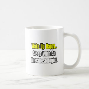Mug Réveillez-Vous Heureux...Dormez Avec L'Anesthési