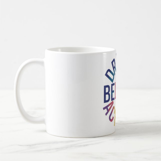 Mug Rêver, Crois, Atteindre L'Inspiration (Gauche)
