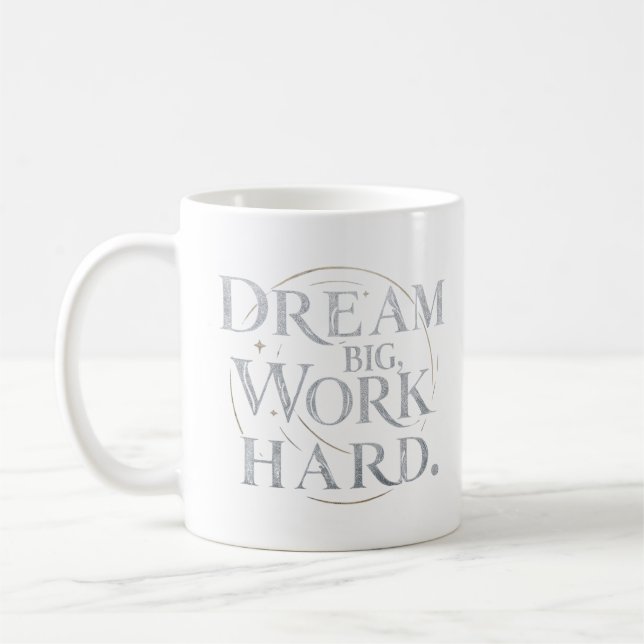 Mug - Rêver grand, travailler dur (Gauche)