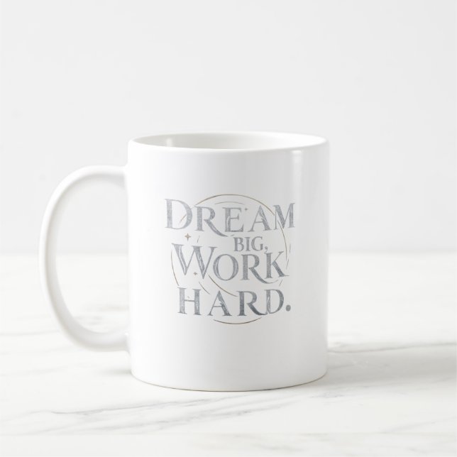 Mug - Rêver grand, travailler dur (Gauche)