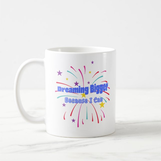 Mug Rêver plus grand parce que je peux (Gauche)
