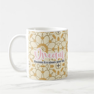 Mug Rêvez, sauf si c'est pour votre Ex