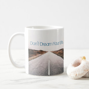 Mug Rêvez votre vie ... Vivez votre rêve