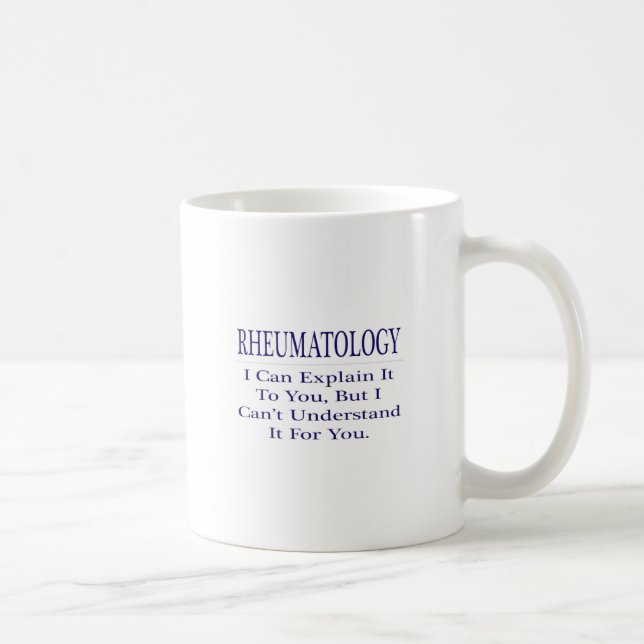 Mug Rhumatologie plaisanter .. Expliquer ne pas compre (Droite)