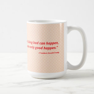 Mug Rien de mal ne peut arriver. Cela ne peut que fair