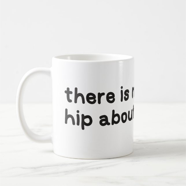 Mug Rien hanche au sujet de conscience de dysplasie (Gauche)