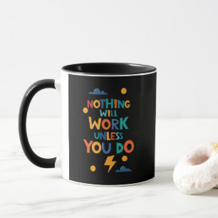 Mug Rien Ne Fonctionnera À Moins Que Vous Ne Faisiez D