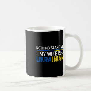 Mug Rien ne me fait peur Ma femme est ukrainienne Drôl