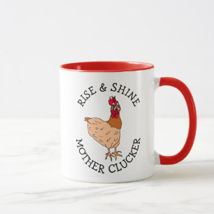Mug Rise and Shine Mother Clucker Funny Chicket Humour