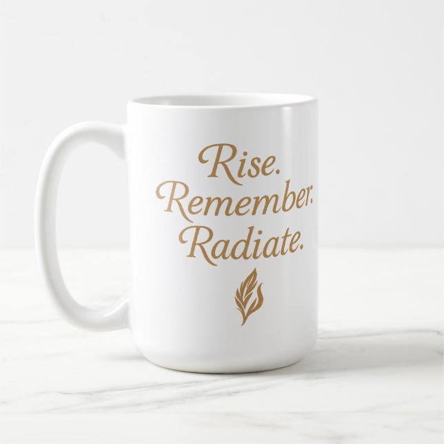 Mug Rise. Remember. Radiate. (Gauche)