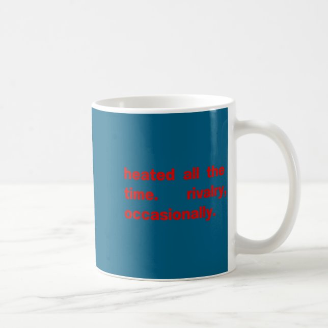 Mug Rivalité toujours vive parfois Rivalité toujours v (Droite)