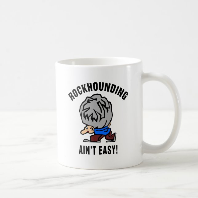 Mug Rockhounding n'est pas facile (Droite)