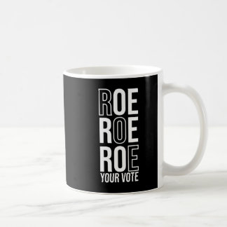 Mug Roe Roe Roe Votre Vote 84