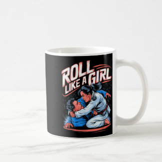 Mug Roll Like a Girl Arts Martiaux Brésilien Jiu Jitsu