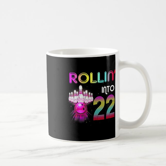 Mug Rollin Into 22 Bowling Anniversaire fête 22e anniv (Droite)