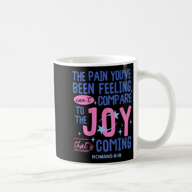 Mug Romans 8_18 Bible Joy Is Coming Insrational Christ (Droite)