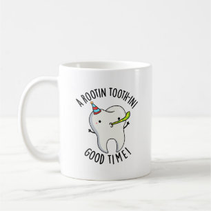 Mug Rootin Toothin Bon Temps Amusant Dental Tooth Pun