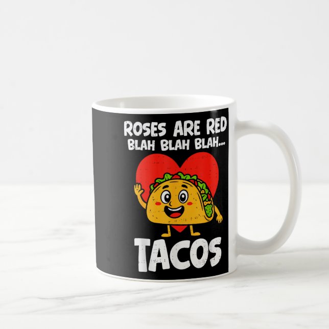 Mug Roses Blah Tacos Funny Valentines Food Lover Men W (Droite)