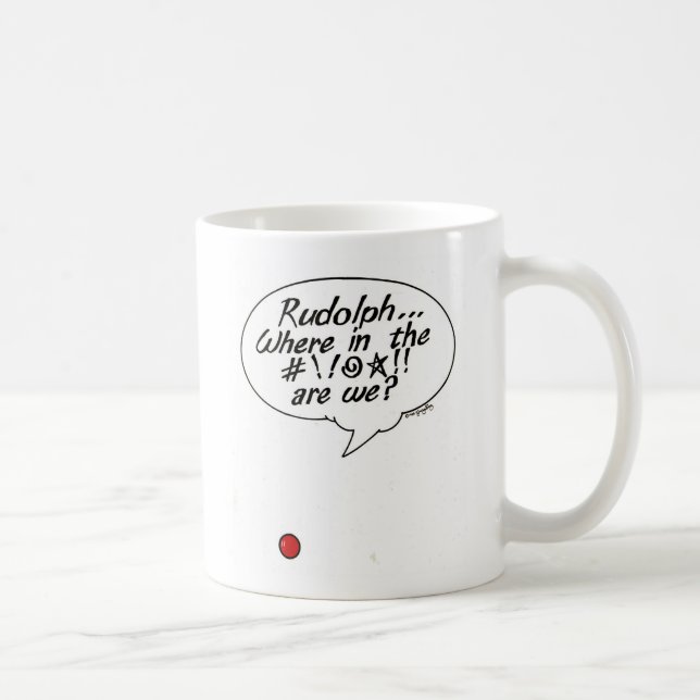 Mug Rudolph… Là où dans # ! ! @☆ ! ! sommes-nous ? (Droite)