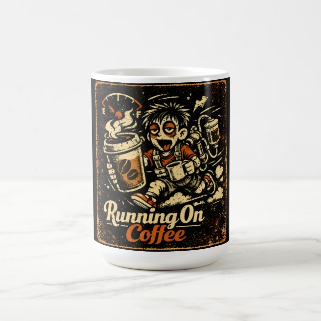 Mug Running On Coffee – Caffeinated Humor Survival (Centre)