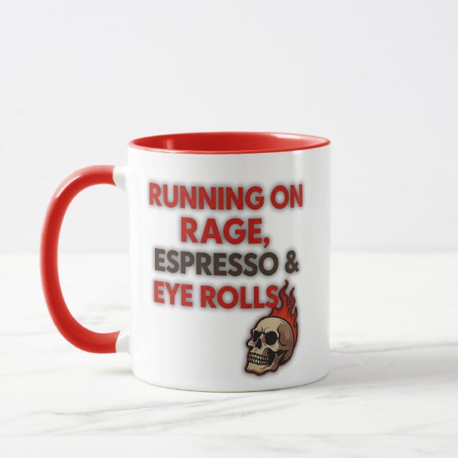 Mug Running on Rage, Espresso & Eye Rolls –  (Gauche)