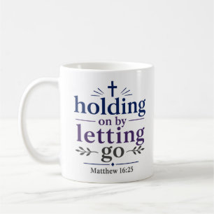 Mug S'accrocher en lâchant prise Citation chrétienne i