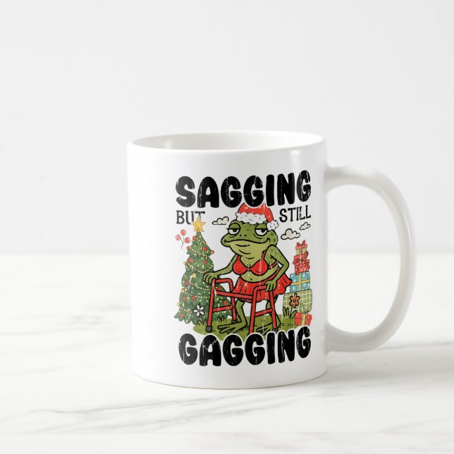 Mug Sagging But Still Gagging, Funny Christmas Meme  (Droite)