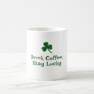 Mug Saint Patrick's Day, Drôle Texte Restez chanceux