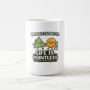 Mug Sans Géométrie, La Vie Est Sans Objet