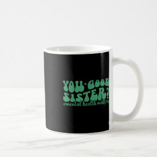Mug Santé mentale Vous Bon Sis Santé mentale Sensibili