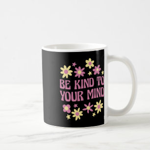 Mug Santé Soyez gentil avec votre esprit