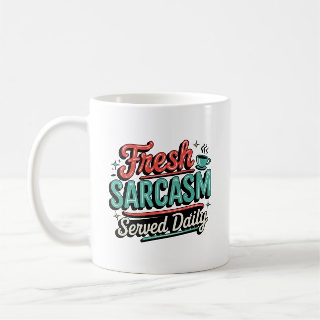 Mug Sarcasme frais servi tous les jours (Gauche)