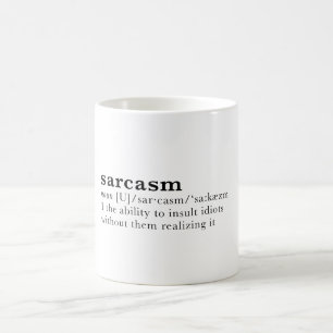 Mug Sarcasme - la capacité d'insulter des idiots…